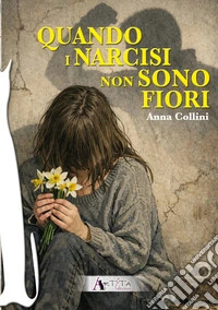 Quando i narcisi non sono fiori