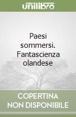 Paesi sommersi. Fantascienza olandese libro