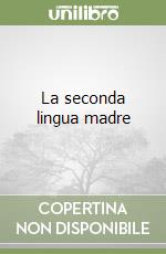 La seconda lingua madre libro