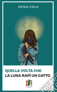 Quella volta che la luna rapì un gatto libro
