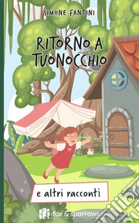 Ritorno a Tuonocchio e altri racconti libro