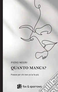 Quanto manca? Poesie per chi non ce la fa più libro