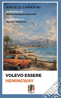 Volevo essere Hemingway