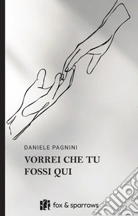 Vorrei che tu fossi qui