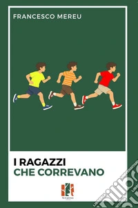 I ragazzi che correvano libro