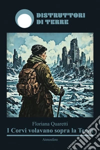 I corvi volavano sopra la Terra libro