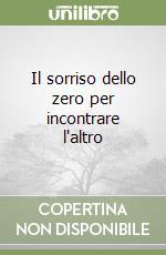 Il sorriso dello zero per incontrare l'altro libro