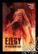 Elegy of a bleeding soul. Ediz. variant libro