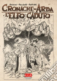 L'elfo caduto. Cronache di Arda. Ediz. variant