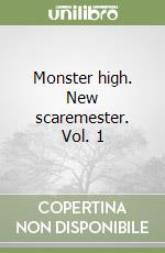 Monster high. New scaremester. Vol. 1