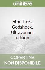 Star Trek: Godshock. Ultravariant edition