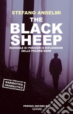 The black sheep. Manuale di pensieri e riflessioni delle pecore nere libro