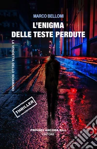 L'enigma delle teste perdute. La vendetta dello sciamano libro