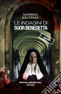 Le indagini di Suor Benedetta libro