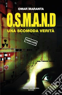 O.S.M.A.N.D.. Una scomoda verità libro