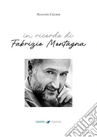 In ricordo di Fabrizio Montagna libro