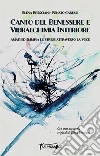 Canto del benessere e vibralchimia interiore. Amati ed elimina lo stress attraverso la voce libro