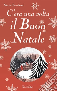 C'era una volta il buon Natale libro