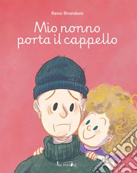 Mio nonno porta il cappello. Ediz. illustrata. Con audiolibro online libro