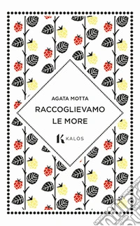 Raccoglievamo le more libro