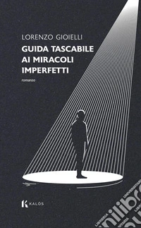 Guida tascabile ai miracoli imperfetti libro