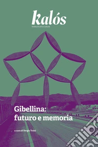 Kalós. rivista di arti e culture. Nuova serie (2026). Vol. 7: Gibellina: futuro e memoria libro