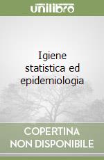 Igiene statistica ed epidemiologia