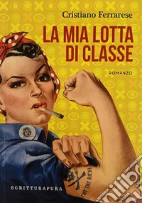La mia lotta di classe libro