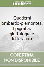 Quaderni lombardo-piemontesi. Epigrafia, glottologia e letteratura libro