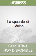 Lo sguardo di Liduina libro