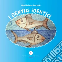 I dentici identici libro