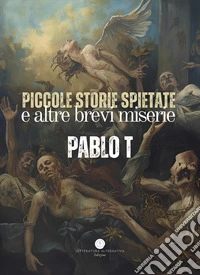 Piccole storie spietate e altre brevi miserie libro