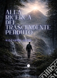 Alla ricerca del trascendente perduto libro