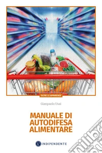 Manuale di autodifesa alimentare libro