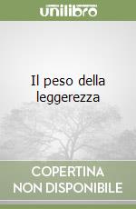 Il peso della leggerezza