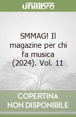 SMMAG! Il magazine per chi fa musica (2024). Vol. 11 libro