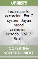 Technique for accordion. For C system Bayan model accordion. Metodo. Vol. 3: Scales libro