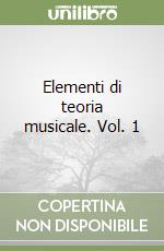 Elementi di teoria musicale. Vol. 1 libro