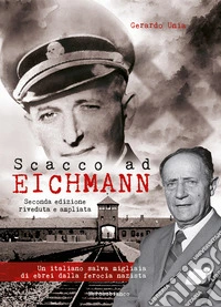 Scacco ad Eichmann. Un italiano salva migliaia di ebrei dalla ferocia nazista libro