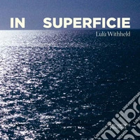 In superficie. Ediz. illustrata libro