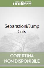 Separazioni/Jump Cuts libro