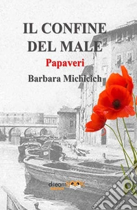 Il confine del male. Papaveri. Ediz. integrale libro