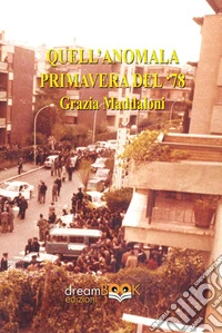 Quell'anomala primavera del '78 libro