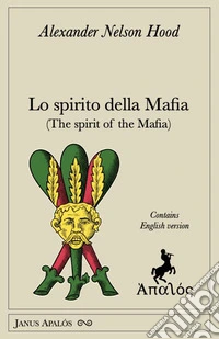 Lo spirito della mafia (The spirit of the Mafia) libro