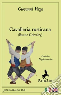 Cavalleria rusticana (Rustic Chivalry). Ediz. bilingue libro