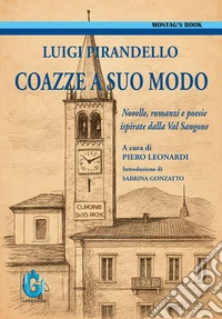 Coazze a suo modo. Novelle, romanzi e poesie ispirate dalla Val Sangone libro