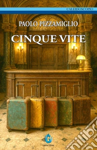 Cinque vite. Nuova ediz. libro