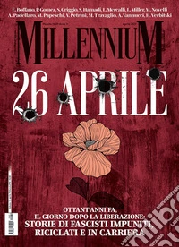 MillenniuM (2025). Vol. 89: Il 26 aprile: Ottant'anni fa, il giorno dopo la liberazione: Storie di fascisti impuniti riciclati e in carriera libro