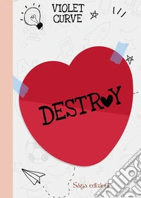 Destroy