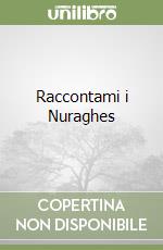 Raccontami i Nuraghes